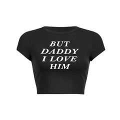 But Daddy I Love Him Y2K Baby Tee Crop Top