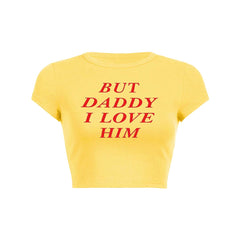 But Daddy I Love Him Y2K Baby Tee Crop Top